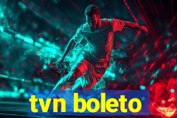 tvn boleto